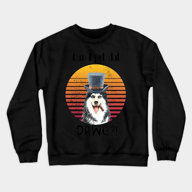 can i pet dat dawg?! Husky dog design Crewneck Sweatshirt by BAB